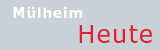 Mülheim Heute